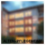 Alten- Pflegeheime